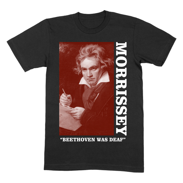 Beethoven Was Deaf T-Shirt Black