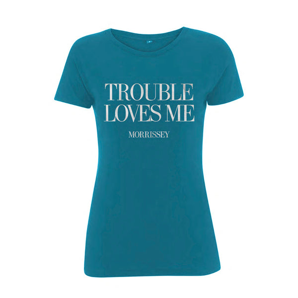 Trouble Loves Me Aqua Ladies Slim Fit Tee